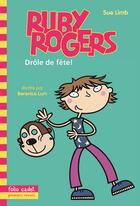 Couverture du livre « Ruby Rogers ; drôle de fête ! » de Sue Limb et Bernice Lum aux éditions Gallimard-jeunesse