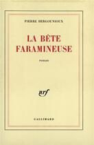 Couverture du livre « La bête faramineuse » de Pierre Bergounioux aux éditions Gallimard