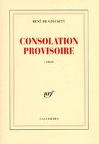 Couverture du livre « Consolation provisoire » de Rene De Ceccatty aux éditions Gallimard