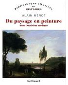 Couverture du livre « Du paysage en peinture dans l'Occident moderne » de Alain Merot aux éditions Gallimard