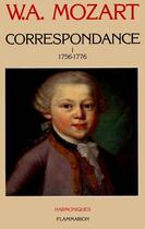 Couverture du livre « Correspondance - 1756-1776 » de Mozart W A. aux éditions Flammarion