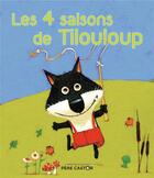 Couverture du livre « Les 4 saisons de Tilouloup » de Vanessa Gautier et Rene Gouichoux aux éditions Pere Castor