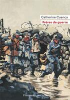 Couverture du livre « Frères de guerre » de Catherine Cuenca et Marelino Truong aux éditions Flammarion Jeunesse