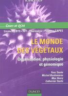 Couverture du livre « Le monde des végétaux ; organisation, physiologie et genomique ; licence/BTS/IUT/pharmacie/prépas/CAPES ; cours et QCM » de Yves Tourte et Michel Bordonneau et Max Henry et Catherine Tourte aux éditions Dunod