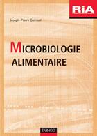 Couverture du livre « Microbiologie alimentaire » de Guiraud J-P. aux éditions Dunod