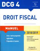 Couverture du livre « DCG 4 ; droit fiscal ; manuel (édition 2018/2019) » de Emmanuel Disle aux éditions Dunod