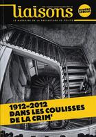 Couverture du livre « Les 100 ans de la Crim' ; 1912-2012 dans les coulisses de la crim' » de  aux éditions Documentation Francaise