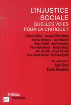 Couverture du livre « L'injustice sociale ; quelles voies pour la critique ? » de Julia Christ et Florian Nicodeme aux éditions Puf