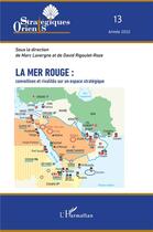 Couverture du livre « La Mer rouge : convoitises et rivalités sur un espace stratégique (édition 2022) » de Lavergne aux éditions L'harmattan