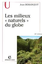 Couverture du livre « Les Milieux Naturels Du Globe (10e Edition) » de Jean Demangeot aux éditions Armand Colin