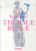 Couverture du livre « Thermae romae Tome 1 » de Mari Yamazaki aux éditions Casterman