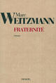 Couverture du livre « Fraternité » de Marc Weitzmann aux éditions Denoel