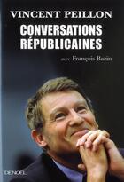 Couverture du livre « Conversations républicaines » de Vincent Peillon et Francois Bazin aux éditions Denoel