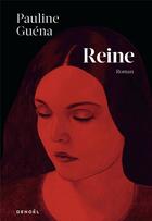 Couverture du livre « Reine » de Pauline Guena aux éditions Denoel