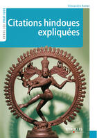 Couverture du livre « Citations hindoues expliquées » de Alexandre Astier aux éditions Eyrolles