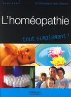 Couverture du livre « L'homeopathie tout simplement ! » de Sayous D-J. aux éditions Eyrolles