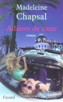 Couverture du livre « Affaires de coeur » de Madeleine Chapsal aux éditions Fayard