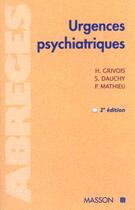 Couverture du livre « Urgences psychiatriques » de Mathieu et Grivois et Dauchy aux éditions Elsevier-masson