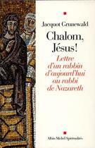 Couverture du livre « Calom Jésus ! lettre d'un rabbin d'aujourd'hui au rabbi de Nazareth » de Jacquot Grunewald aux éditions Albin Michel