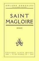 Couverture du livre « Saint Magloire » de Roland Dorgeles aux éditions Albin Michel