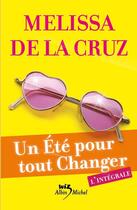 Couverture du livre « Un été pour tout changer ; intégrale » de Melissa De La Cruz aux éditions Albin Michel