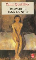 Couverture du livre « Disparue dans la nuit » de Yann Queffelec aux éditions Le Livre De Poche