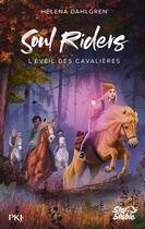 Couverture du livre « Soul Riders Tome 2 : L'éveil des cavalières » de Helena Dahlgren aux éditions Pocket Jeunesse