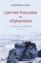 Couverture du livre « L'armée française en Afghanistan ; le Génie au combat, 2001-2012 » de Christophe Lafaye aux éditions Cnrs