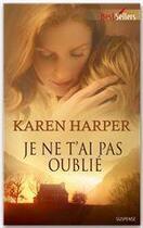 Couverture du livre « Je ne t'ai pas oublié » de Karen Harper aux éditions Harlequin