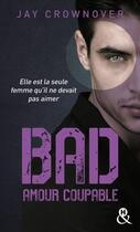 Couverture du livre « Bad t.3 ; amour coupable » de Jay Crownover aux éditions Harlequin