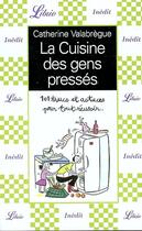 Couverture du livre « Cuisine des gens presses (la) » de Valabregue Catherine aux éditions J'ai Lu