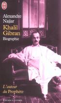 Couverture du livre « Khalil gibran » de Alexandre Najjar aux éditions J'ai Lu