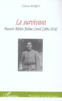Couverture du livre « Le survivant ; Baseure Adrien Jérôme Cornil (1896-1918) » de Colette Buret aux éditions L'harmattan