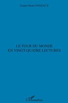 Couverture du livre « Le tour du monde en vingt-quatre lectures » de Daniel-Henri Pageaux aux éditions L'harmattan