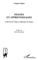 Couverture du livre « Images et apprentissages - le discours de l'image en didactique des langues » de Virginie Viallon aux éditions Editions L'harmattan