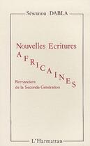 Couverture du livre « Nouvelles écritures africaines ; romanciers de la seconde génération » de Sewanou Dabla aux éditions Editions L'harmattan