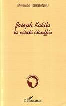 Couverture du livre « Joseph kabila la verite etouffee » de Mwamba Tshibangu aux éditions Editions L'harmattan