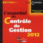 Couverture du livre « L'essentiel du contrôle de gestion 2012 (6e édition) » de Beatrice Grandguillot et Francis Grandguillot aux éditions Gualino