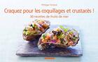 Couverture du livre « CRAQUEZ POUR : les coquillages et crustacés ! 30 recettes de fruits de mer » de Philippe Toinard aux éditions Mango