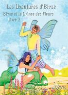 Couverture du livre « Elyse et le prince des fleurs » de Jozye Maillard aux éditions Books On Demand