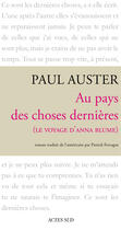 Couverture du livre « Au pays des choses dernières ; le voyage d'Anna Blume » de Paul Auster aux éditions Editions Actes Sud