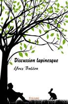 Couverture du livre « Discussion lapinesque » de Yves Buleon aux éditions Edilivre