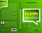 Couverture du livre « Le Jolfo ou Wolof senegalensis : origine et héritages » de Ahmed Khalifa Niasse aux éditions Editions L'harmattan