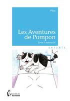 Couverture du livre « Les aventures de Pompon ; livre I interactif » de Pilou aux éditions Societe Des Ecrivains