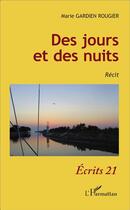 Couverture du livre « Des jours et des nuits recit » de Marie Gardien Rougier aux éditions L'harmattan