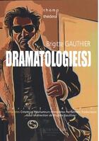 Couverture du livre « Dramatologie » de Brigitte Gauthier aux éditions L'entretemps