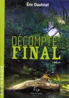 Couverture du livre « Décompte final » de Eric Dautriat aux éditions Pascal Galode