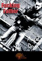 Couverture du livre « Fucking father » de Angel Devil aux éditions Edilivre