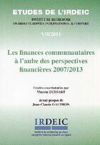 Couverture du livre « Les finances communautaires à l'aube des perspectives financières 2007/2013 » de  aux éditions Putc