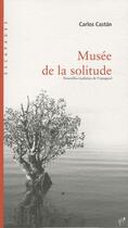 Couverture du livre « Musée de la solitude » de Carlos Castan aux éditions Editions In8